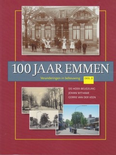 100 jaar Emmen Veranderingen in bebouwing deel 2