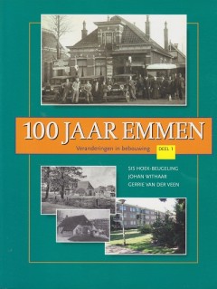 100 jaar Emmen Veranderingen in bebouwing deel 1