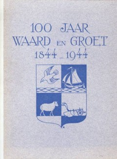 100 jaar Waard en Groet - 1844 - 1944