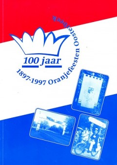 1897 - 1997 Oranjefeesten Oosterbeek