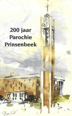 200 jaar Parochie Prinsenbeek