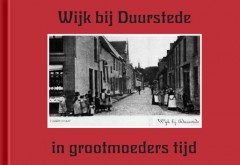 Wijk bij Duurstede in grootmoeders tijd