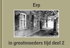 Erp in grootmoeders tijd deel 2