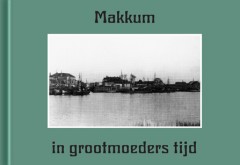 Makkum in grootmoeders tijd