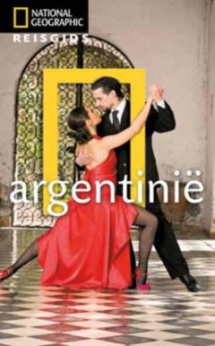 National Geographic reisgidsen - National Geographic reisgids Argentinie