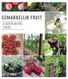 Gemakkelijk fruit. Uit eigen tuin, van terras of balkon