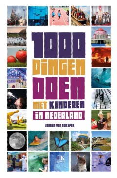 1000 dingen doen in Nederland met kinderen