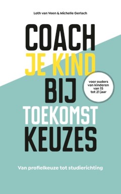 Coach je kind bij toekomstkeuzes