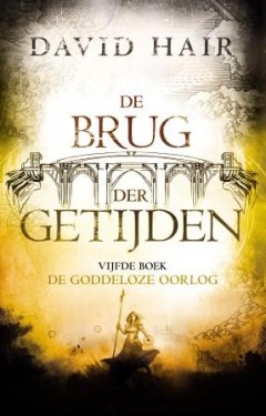 De Brug der Getijden 5 -   De goddeloze oorlog