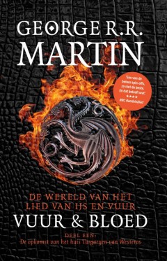 De wereld van het lied van ijs en vuur 1 -  Vuur en Bloed 1 De Opkomst van het Huis Targaryen