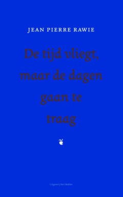 De tijd vliegt, maar de dagen gaan te traag