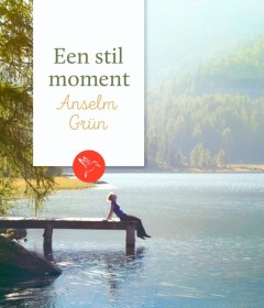 Een stil moment  -   Anselm Grün