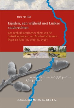 Maaslandse monografieen 74 -   Eijsden, een vrijheid met Luikse stadsrechten