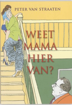 Weet mama hier van?