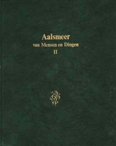 Aalsmeer van Mensen en Dingen deel 2