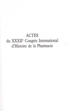 Actes du XXXIIe Congres International d'Histoire de la Pharmacie