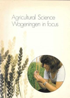 Agricultur Science Wageningen in Focus