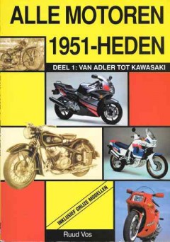 Alle Motoren 1951-Heden  Deel 1; Van Adler tot Kawasaki en Deel 2: Van Kreidler tot Zündapp