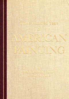 Three Hundred Years of American Painting