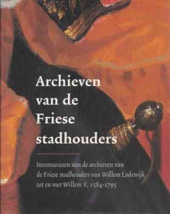 Archieven van de Friese stadhouders