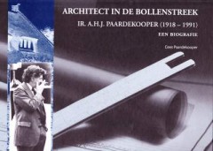 Architect in de Bollenstreek Ir. A.H.J. Paardekooper (1918-1991)