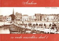 Arnhem in oude ansichten deel 1