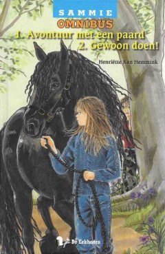 Sammie Omnibus 1.Avontuur met een paard 2.Gewoon doen!