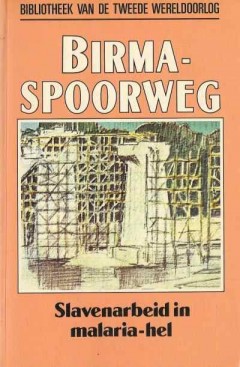 Birma spoorweg, slavenarbeid in malaria-hel nummer 31 uit de serie