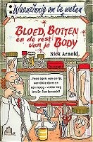 Waanzinnig om te weten,Bloed, botten en de rest van je body