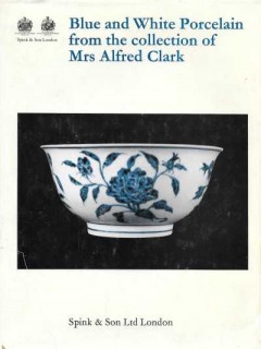 Blue and White Porcelain from the collection of Mrs Alfred Clark