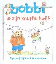 Bobbi is zijn knuffel kwijt