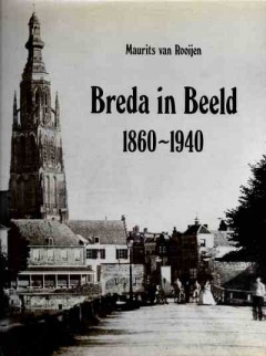 Breda in Beeld 1860-1940