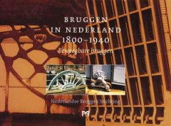 Bruggen in Nederland 1800 - 1940 - Deel 1,2 en 3