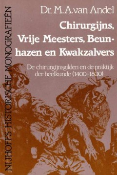 Chirurgijns, Vrije Meesters, Beunhazen en Kwakzalvers