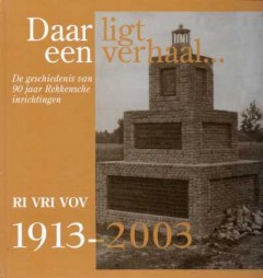 Daar ligt een verhaal . . . 1913-2003