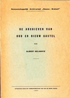 Gemeenschappelijk Archivariaat "Nassau - Brabant" De Archieven van Oud en Nieuw Gastel