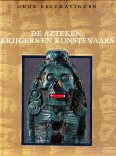 Oude beschavingen, De Azteken: krijgers en kunstenaars