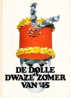 De dolle dwaze zomer van '45