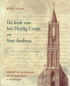 De kerk van het Heylig Cruys en Sint Andreas, Duizend jaar geschiedenis van de Andrieskerk in Amerongen