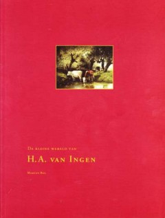 De kleine wereld van H.A. van Ingen