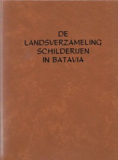 De Landsverzameling schilderijen in Batavia (2 delen)