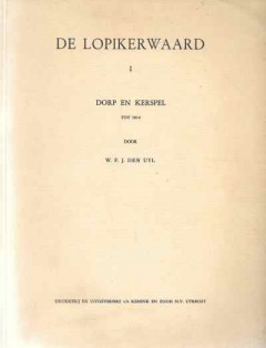 De Lopikerwaard deel 1 en 2 - Dorp en kerkspel tot 1814  De Waterschappen