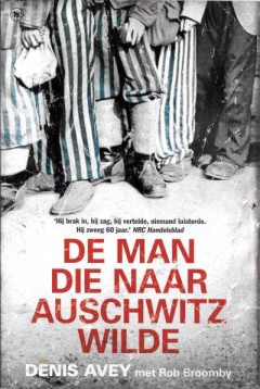 De man die naar Auschwitz wilde