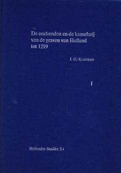 De oorkonden en de kanselarij van de graven van Holland tot 1299 Deel I