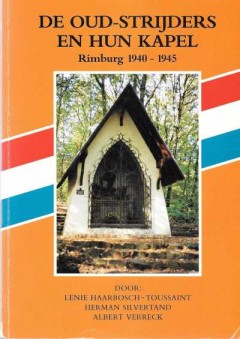 De oud-strijders en hun kapel Rimburg 1940-1945