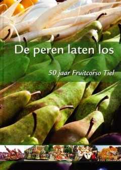 De peren laten los 50 jaar Fruitcorso Tiel