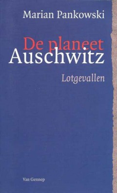 De planeet Auschwitz Lotgevallen