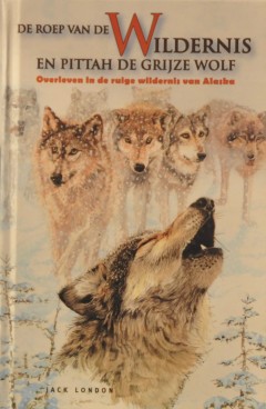 De Roep Van De Wildernis En Pittah De Grijze Wolf