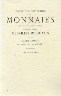 Description Historique Des Monnaies Frappees Sous L'Empire Romain (Tome Cinquiéme)