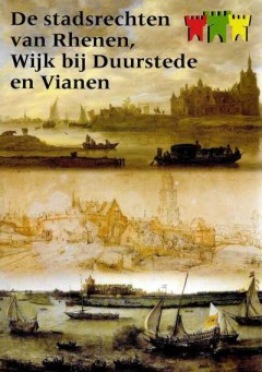 De stadsrechten van Rhenen, Wijk bij Duurstede en Vianen